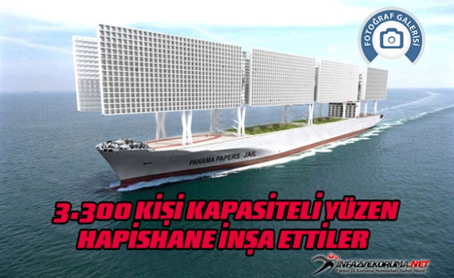 3.300 Kişi Kapasiteli Yüzen Hapishane İnşa Ettiler