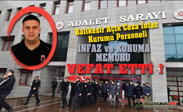 Balıkesir Açık Ceza İnfaz Kurumu Personeli Vefat Etti
