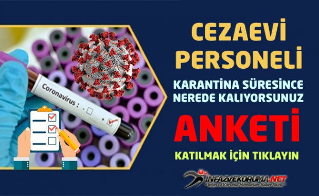 Cezaevi Personeli Karantina Süresince Nerede Kalıyorsunuz Anketi