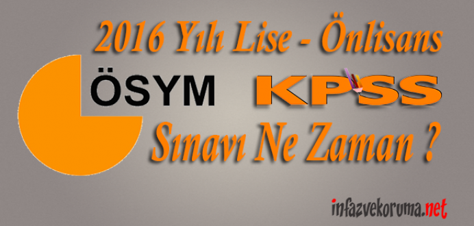 2016 Yılı Lise - Ortaöğretim KPSS Sınavı Ne Zaman Yapılacak ?