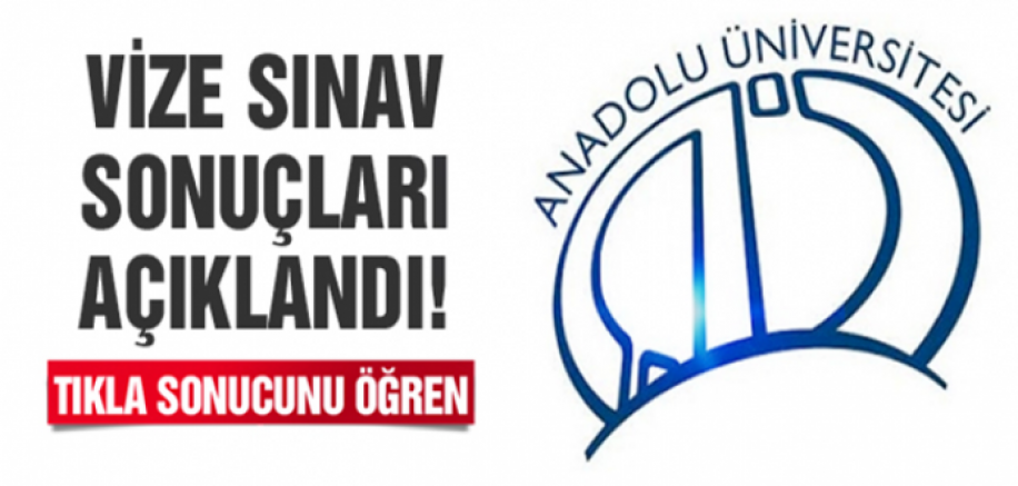 2018 Yılı AÖF ( Açıköğretim ) Bahar Dönemi Vize Sonuçları Açıklandı !