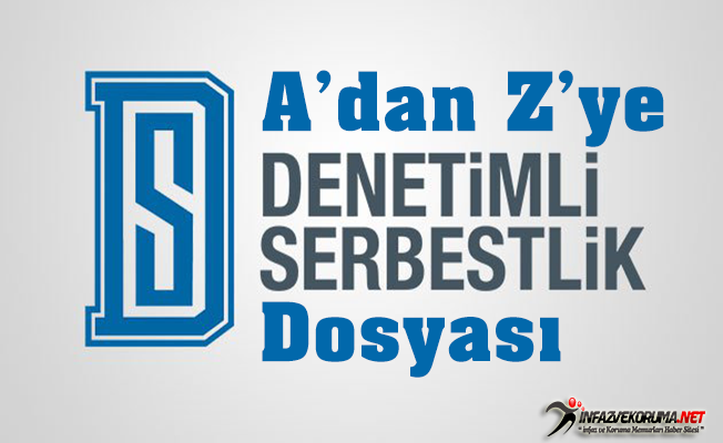 A'dan Z'ye Denetimli Serbestlik Dosyası