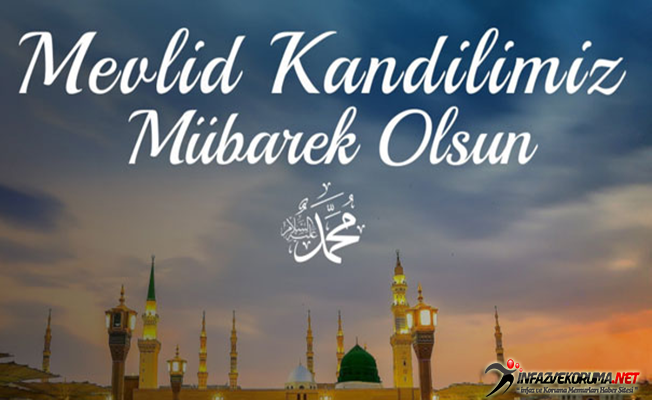 Tüm Müslüman Aleminin Mevlid Kandili Mübarek Olsun...