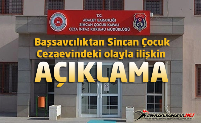 Başsavcılıktan Sincan Çocuk Cezaevindeki Olayla İlişkin Açıklama