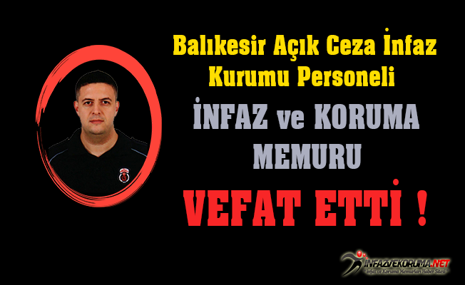 Balıkesir Açık Ceza İnfaz Kurumu Personeli Vefat Etti