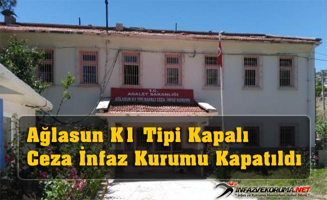 Ağlasun K1 Tipi Kapalı Ceza İnfaz Kurumu Kapatıldı