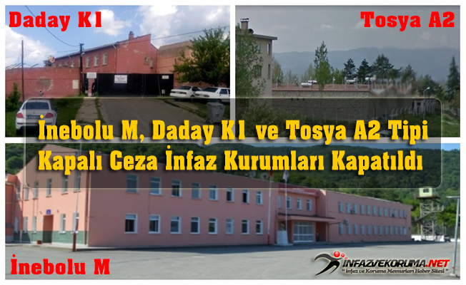 İnebolu M, Daday K1 ve Tosya A2 Tipi Kapalı Ceza İnfaz Kurumu Kapatıldı