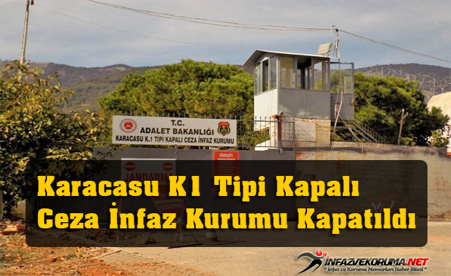 Karacasu K1 Tipi Kapalı Ceza İnfaz Kurumu Kapatıldı