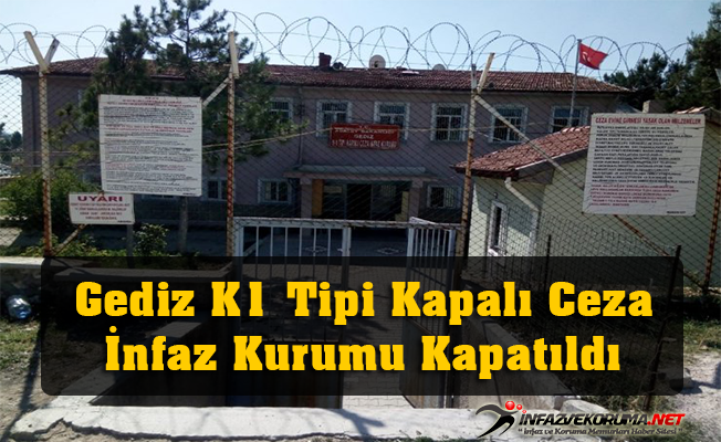 Kütahya Gediz K1 Tipi Kapalı Ceza İnfaz Kurumu Kapatıldı