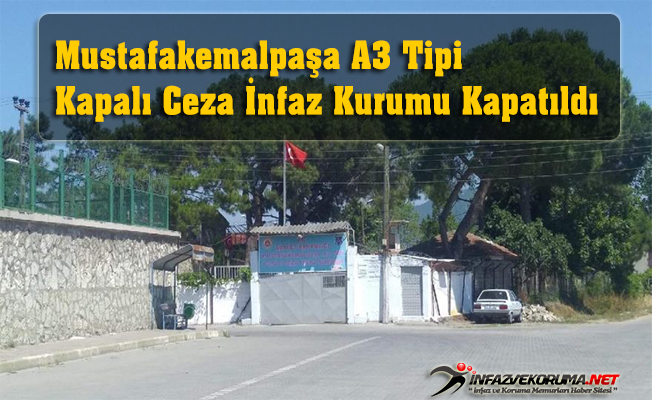Mustafakemalpaşa A3 Tipi Kapalı Ceza İnfaz Kurumu Kapatıldı