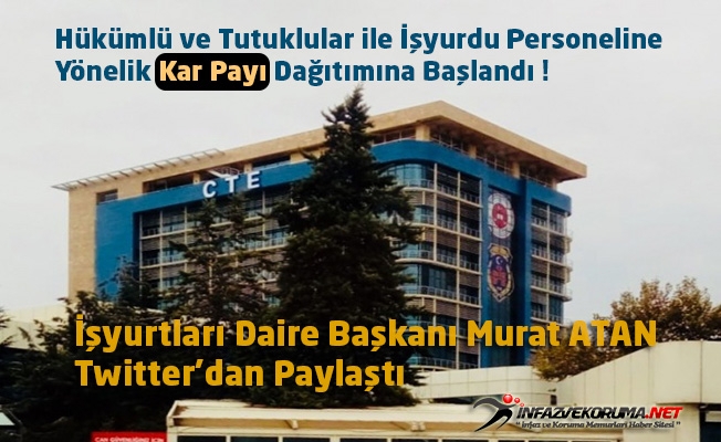 Hükümlü ve Tutuklular ile İşyurdu Personeline Yönelik Kar Payı Dağıtımına Başlandı