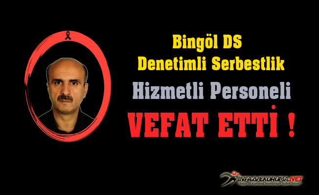 Şanlıurfa Denetimli Serbestlik Hizmetli Personeli Mehmet BEĞTORUN Vefat Etti
