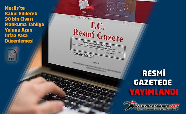 İnfaz Yasa Düzenlemesi , Resmi Gazete'de Yayımlanarak Yürürlüğe Girdi