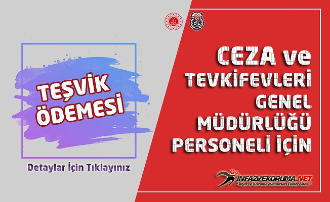 Ceza ve Tevkifevleri Genel Müdürlüğü Personeli İçin Teşvik Ödemesi Yapılacak