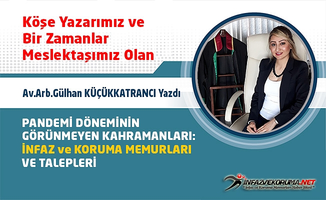 Pandemi Döneminin Görünmeyen Kahramanları: İnfaz ve Koruma Memurları ve Talepleri