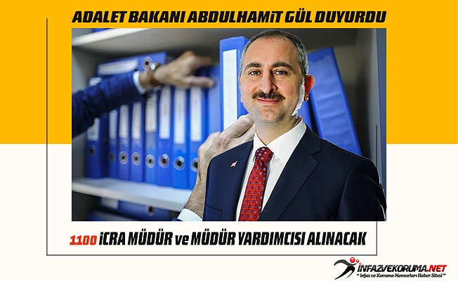 Adalet Bakanı Abdulhamit GÜL Duyurdu, 1100 İcra Müdür ve Müdür Yardımcısı Alınacak