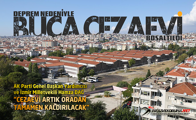 Deprem Nedeniyle Buca Cezaevi Boşaltıldı, Mahkumlar Başka Cezaevlerine Nakledildi