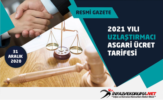2021 Yılı Uzlaştırmacı Asgari Ücret Tarifesi Resmi Gazete'de Yayımlandı