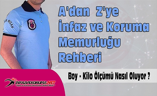 İnfaz ve Koruma Memurluğu Boy - Kilo Ölçümü Nasıl Oluyor ?
