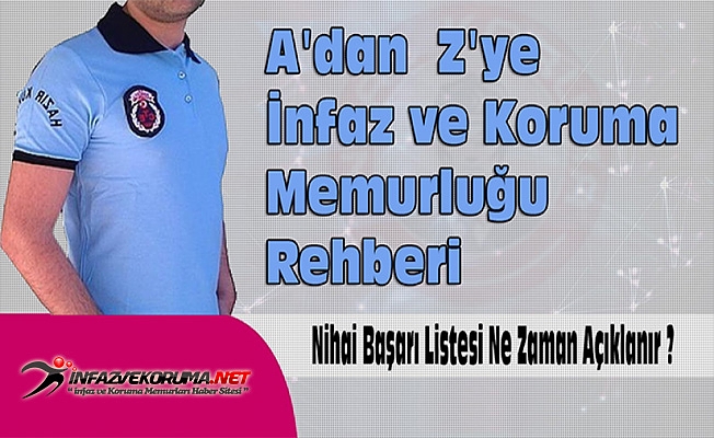 İnfaz ve Koruma Memurluğu Sınavı Nihai Başarı Listesi Ne Zaman Açıklanır ?