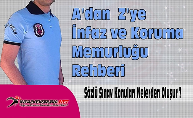 İnfaz ve Koruma Sınavı Sözlü Sınav Konuları Nelerden Oluşur, Neler Sorulur ?