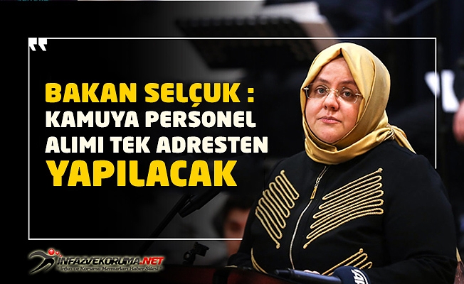 Bakan Selçuk: Kamuya Personel Alımı Tek Adresten Yapılacak