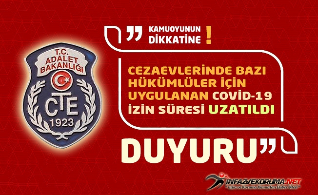 Cezaevlerinde Bazı Hükümlüler İçin Uygulanan Covid-19 İzin Süreleri Uzatıldı