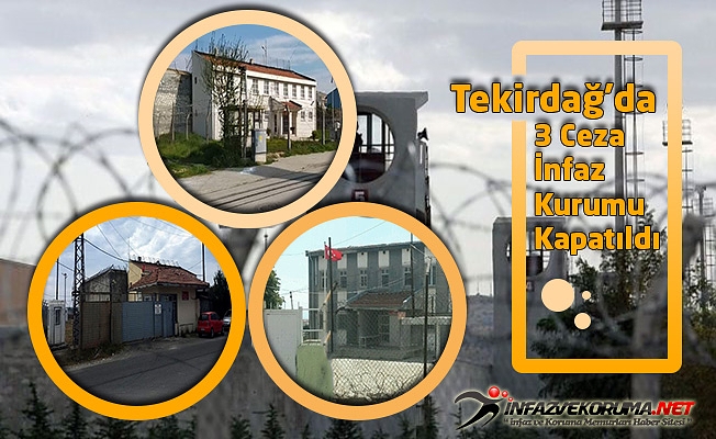 Tekirdağ'da 3 Ceza İnfaz Kurumu Kapatıldı