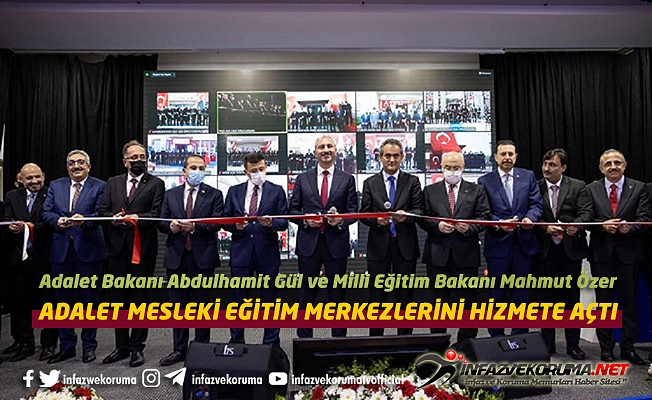 Adalet Bakanı Abdulhamit Gül ve Milli Eğitim Bakanı Mahmut Özer, Adalet Mesleki Eğitim Merkezlerini Hizmete Açtı