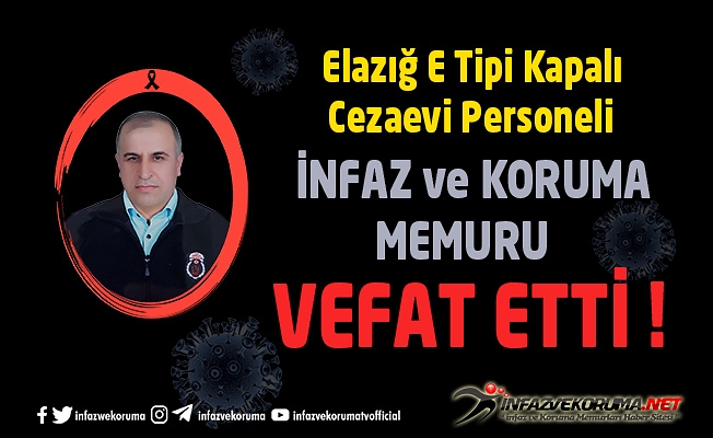 Elazığ E Tipi Kapalı Cezaevi Personeli Doğan YILDIRIM Vefat Etti