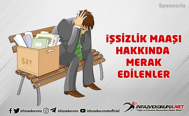 İşsizlik Maaşı Hakkında Merak Edilenler