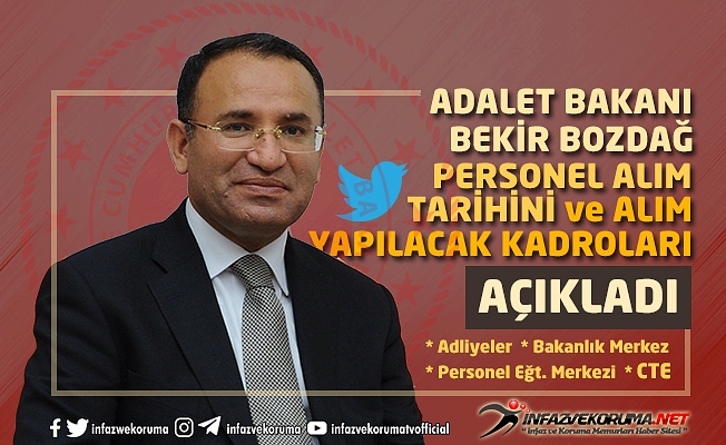 Adalet Bakanı Bekir BOZDAĞ, Personel Alımı Başvuru Tarihini ve Alım Yapılacak Kadroları Açıkladı