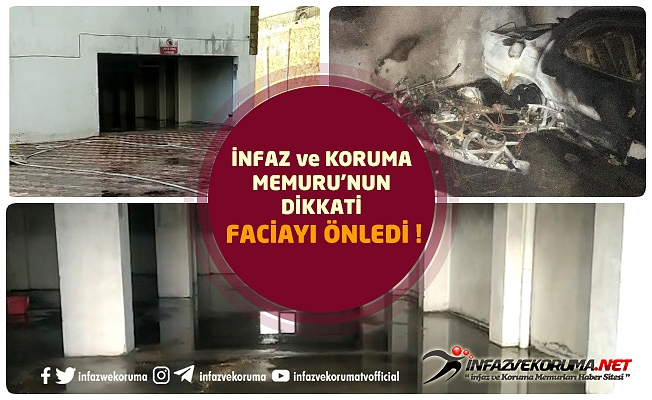 İnfaz ve Koruma Memuru'nun Dikkati Faciayı Önledi