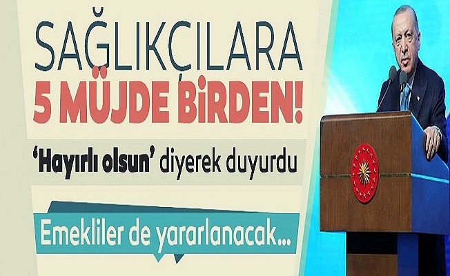 SON DAKİKA: Başkan Erdoğan'dan 14 Mart Tıp Bayramı'nda Sağlık Çalışanlarına 5 Müjde Birden...