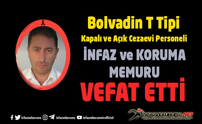 Bolvadin T Tipi Kapalı ve Açık Cezaevi Personeli İnfaz ve Koruma Memuru Yusuf Ziya Erkan Vefat Etti