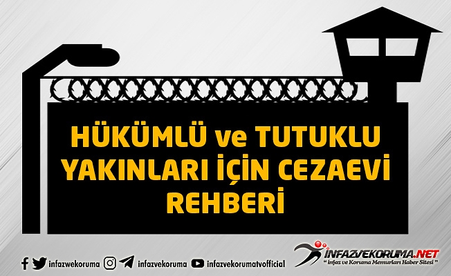 Hükümlü ve Tutuklu Yakınları İçin Cezaevi Rehberi...