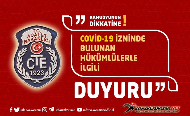 Covid-19 İzninde Bulunan Hükümlülerle İlgili Duyuru