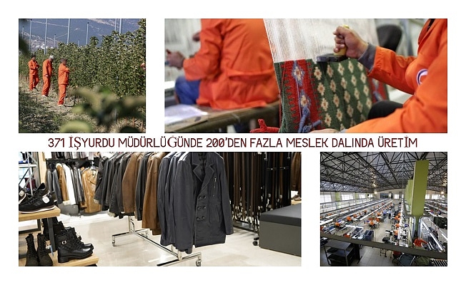 371 İŞYURDU MÜDÜRLÜĞÜNDE 200’DEN FAZLA MESLEK DALINDA ÜRETİM