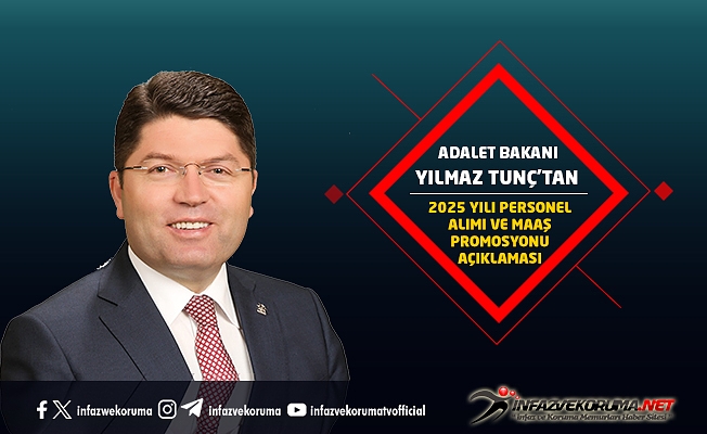 Adalet Bakanı Yılmaz Tunç'tan, 2025 Yılı Personel Alımı ve Maaş Promosyonu Açıklaması