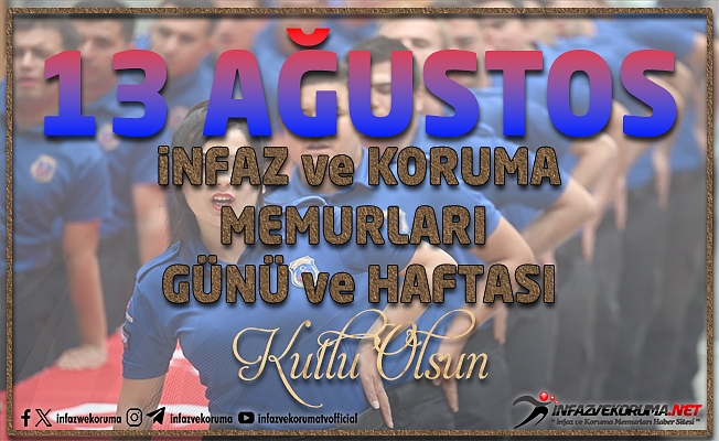 13 Ağustos İnfaz ve Koruma Memurları Günümüz Kutlu Olsun