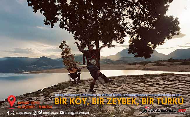 İnfaz ve Koruma Memuru ile Adliye Katibi arkadaşlarımızın oluşturduğu proje - " BİR KÖY, BİR ZEYBEK, BİR TÜRKÜ..."