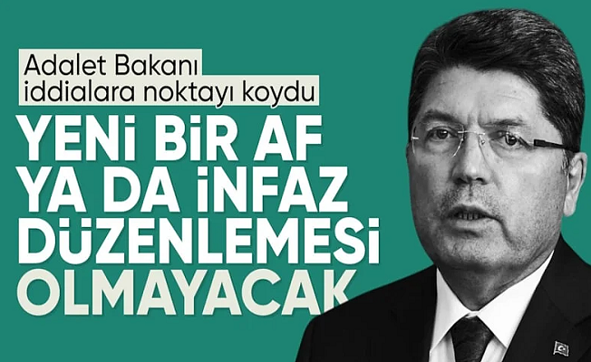 Yılmaz Tunç: Yeni infaz düzenlemesi söz konusu değil