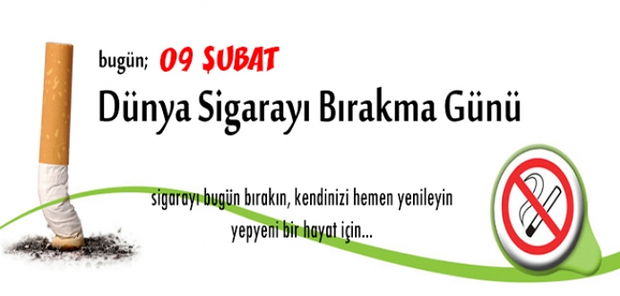 Bugün; Dünya Sigarayı Bırakma Günü ! Sağlığınız İçin Sigarayı Bırakınız !