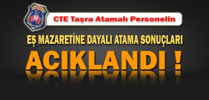 CTE Taşra Atamalı Personelin Mazeret Atama Sonuçları Açıklandı !