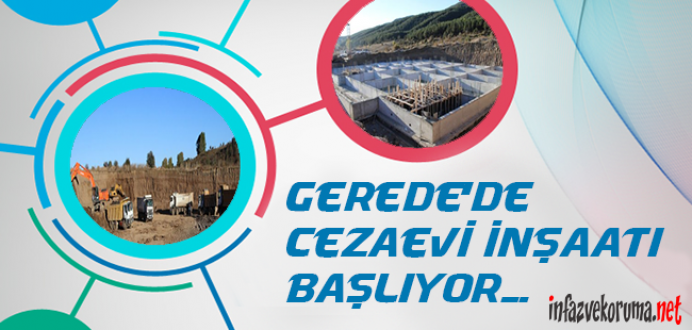 Gerede'de Cezaevi İnşaatı Başlıyor...