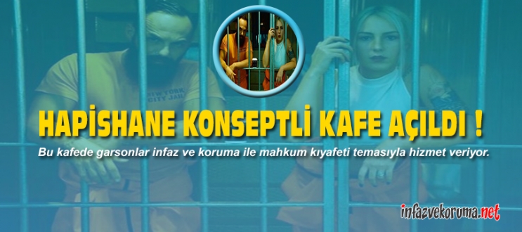 Hapishane Konseptli Kafe Açıldı !