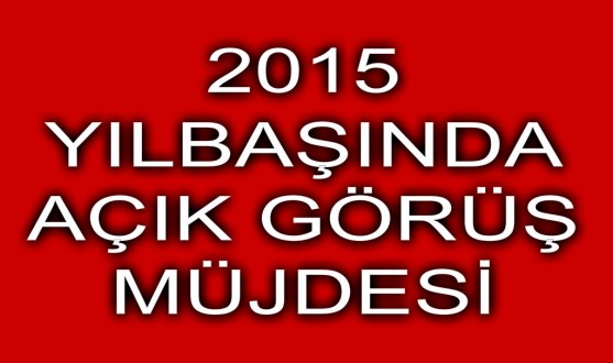 2015 Yılbaşında Açık Görüş Müjdesi...