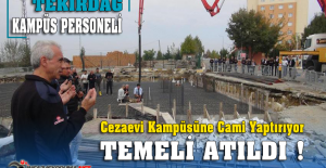 Tekirdağ Cezaevi Personeli Kampüste Cami Yaptırıyor !