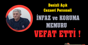 Denizli Açık Cezaevi Personeli İnfaz ve Koruma Memuru Vefat Etti