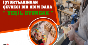 İşyurtlarından Çevreci Bir Adım Daha " Yeşil Oyuncak "